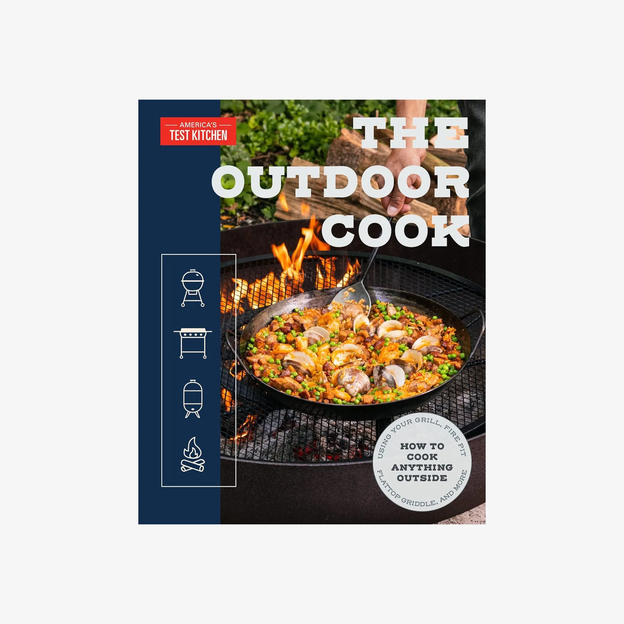 The Outdoor Cook: How to Cook Anything Outside Using Your Grill